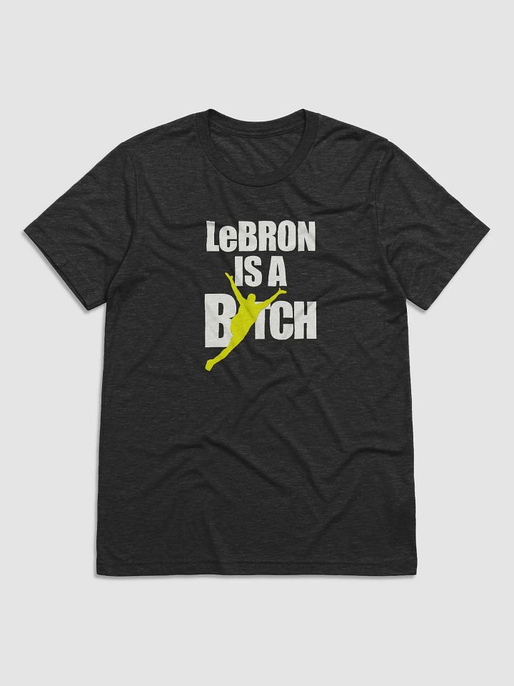LeBron is a...Triblend product image (1)