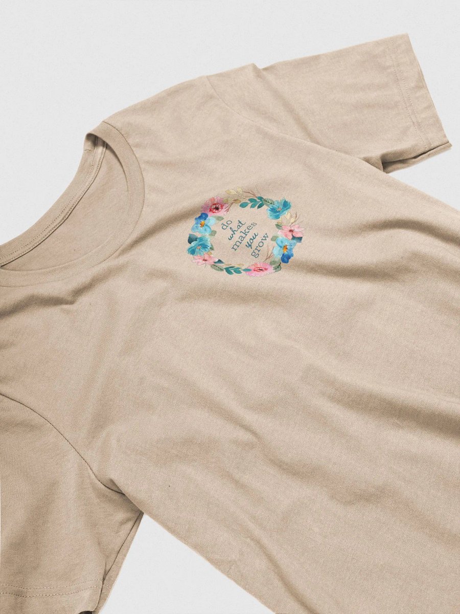 Do What Makes You Grow T-Shirt product image (35)