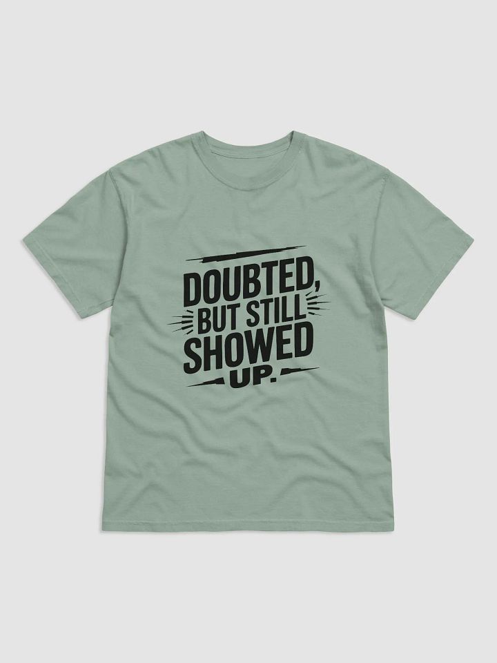 Doubted, But Still Showed Up product image (1)