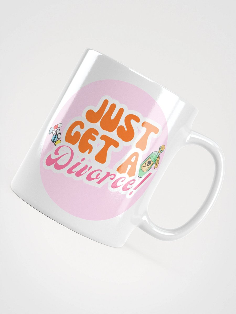 “Just Get a Divorce” Mug product image (12)