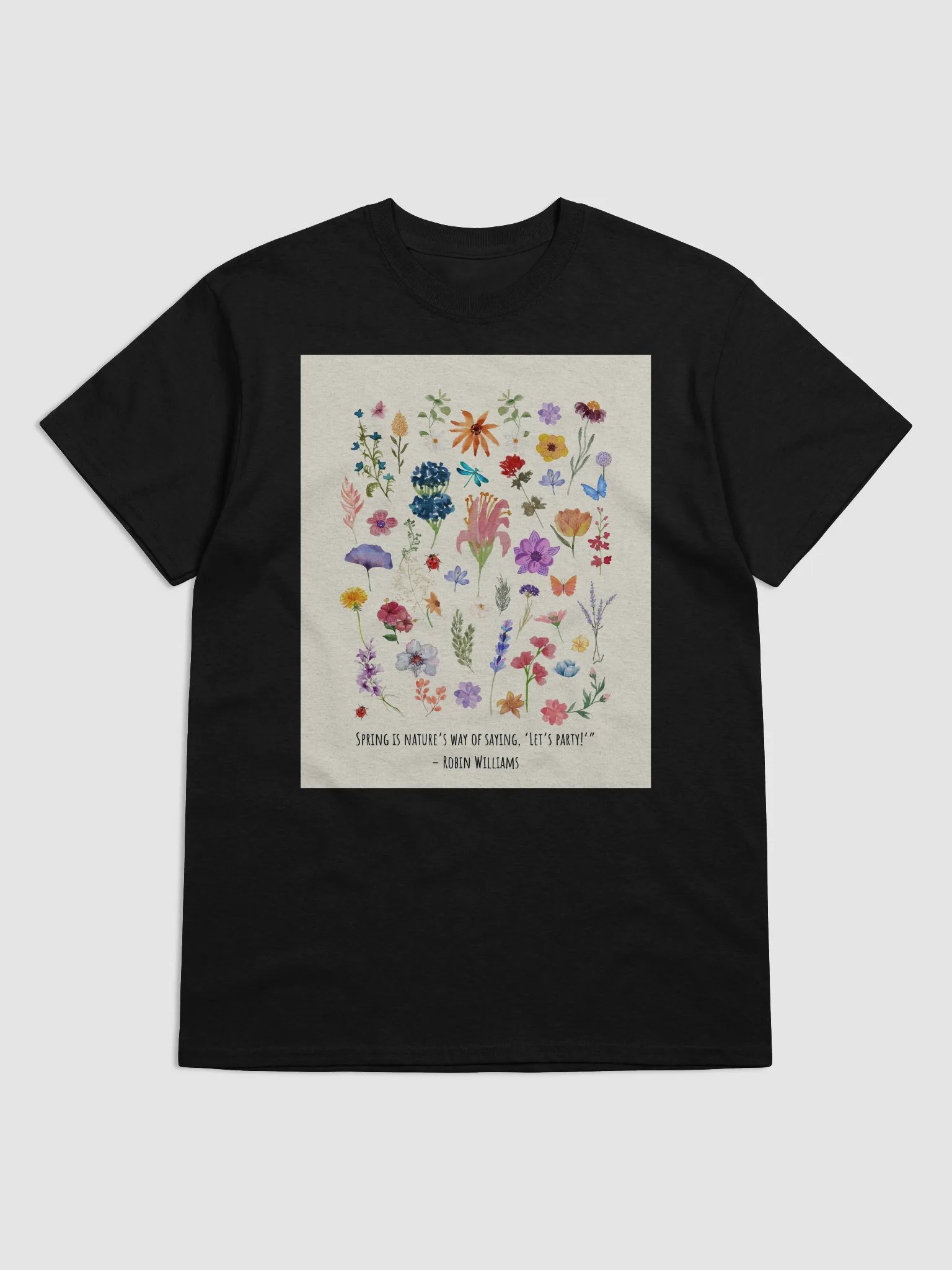 Spring Is the Way of Nature, Let's Party – Robin Williams Quote T-Shirt product image (1)