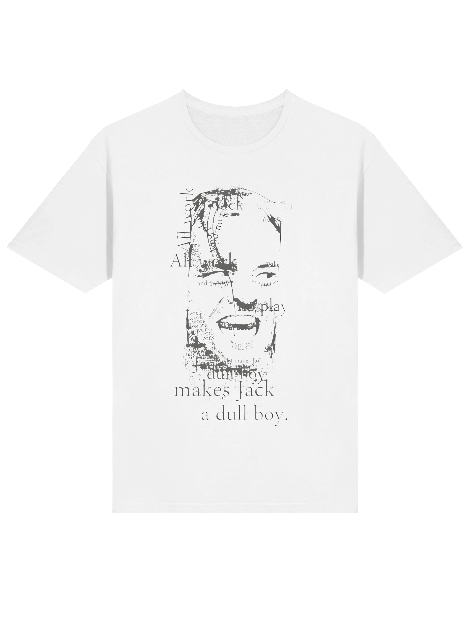 All Work And No Play Makes Jack A Dull Boy T-Shirt product image (2)