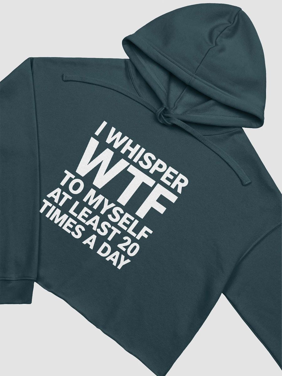 I Whisper Wtf to Myself At Least 20 Times A Day product image (18)
