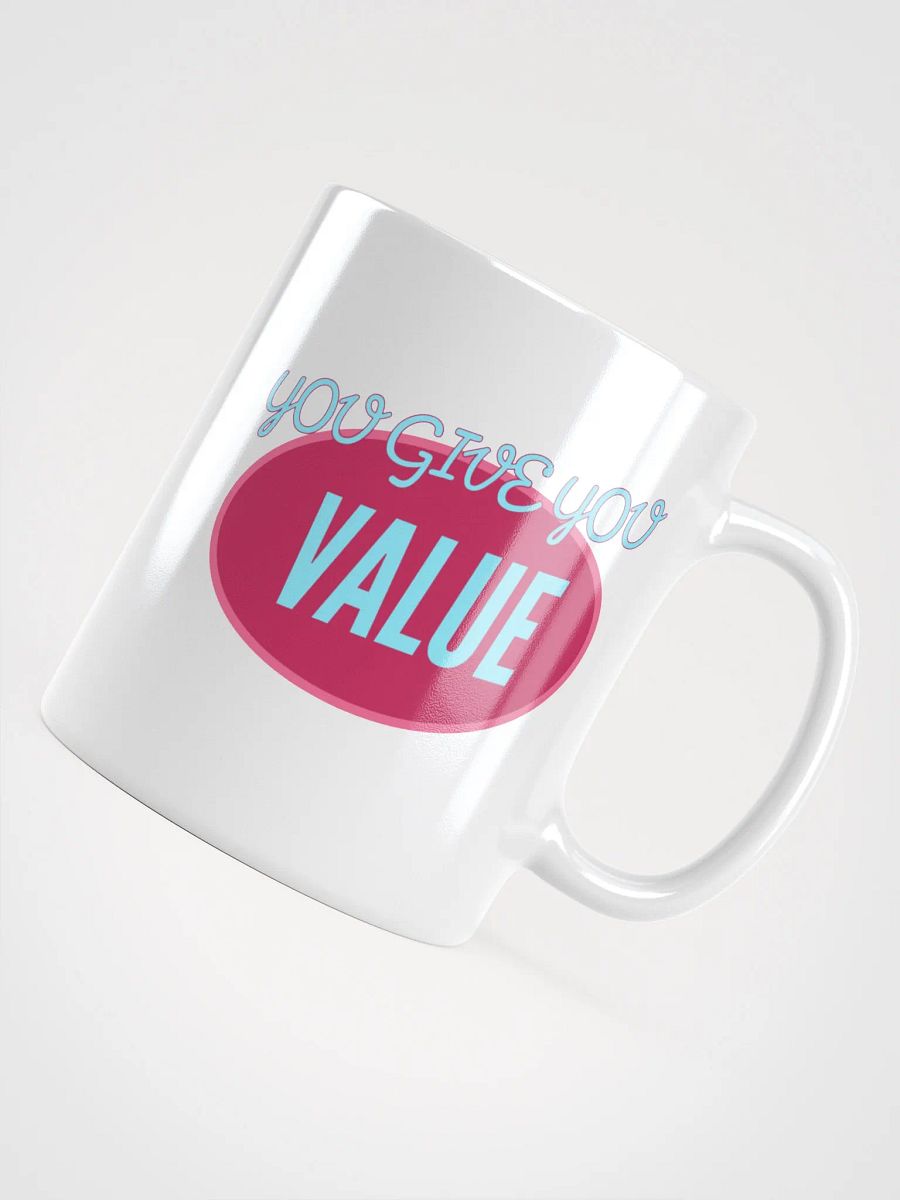 You Give You Value - Mug product image (4)