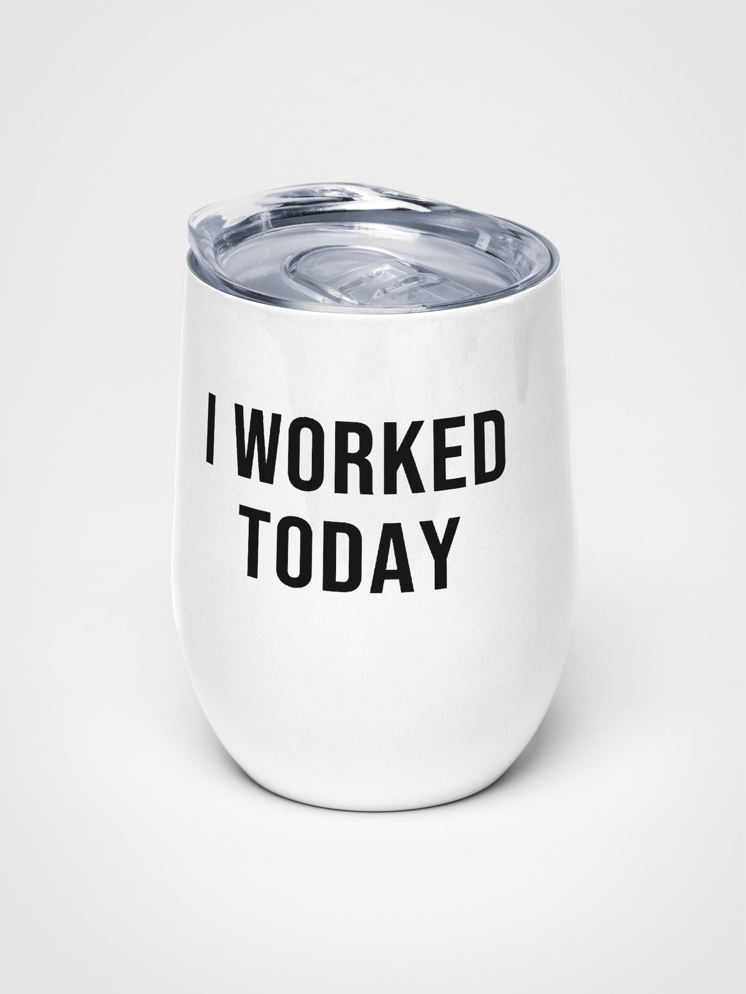 'I Worked Today' Wine Tumbler product image (2)
