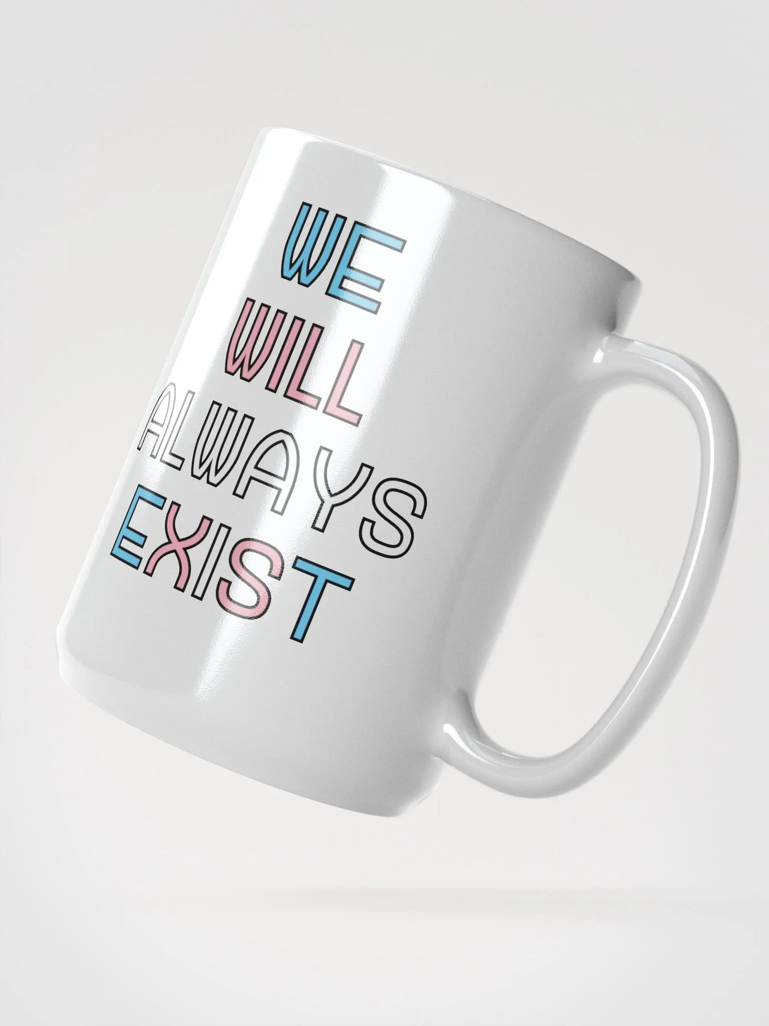 We Will Always Exist Trans Mug product image (2)