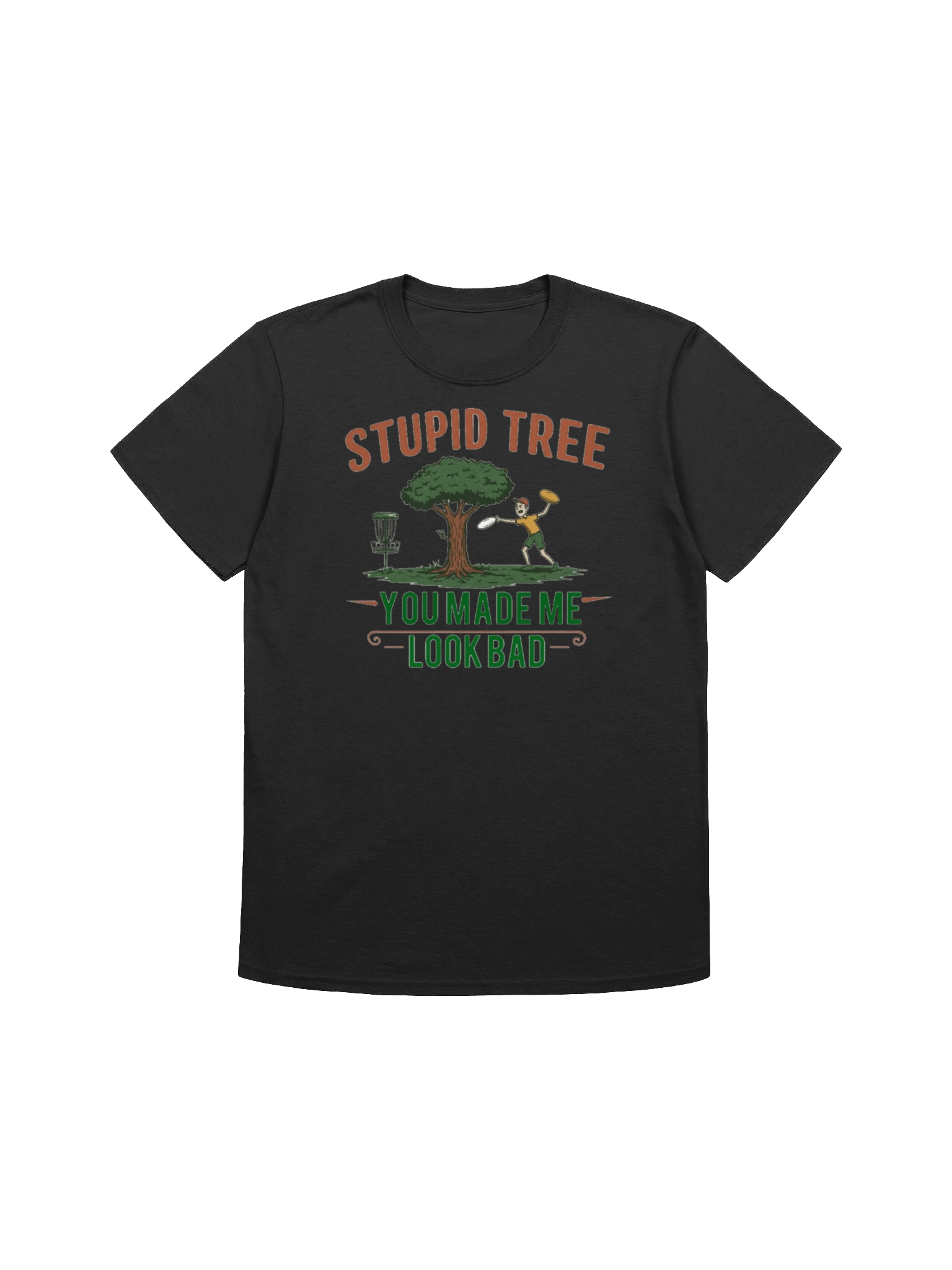 Fancy Lads T-Shirt "Stupid Tree You Made Me Look Bad" product image (39)