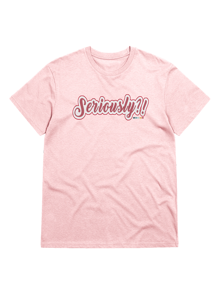 Empathy Edge Tee – “Seriously?!” | Organic Cotton Graphic T-Shirt with Statement Print — Fulfilled in EU/UK product image (2)