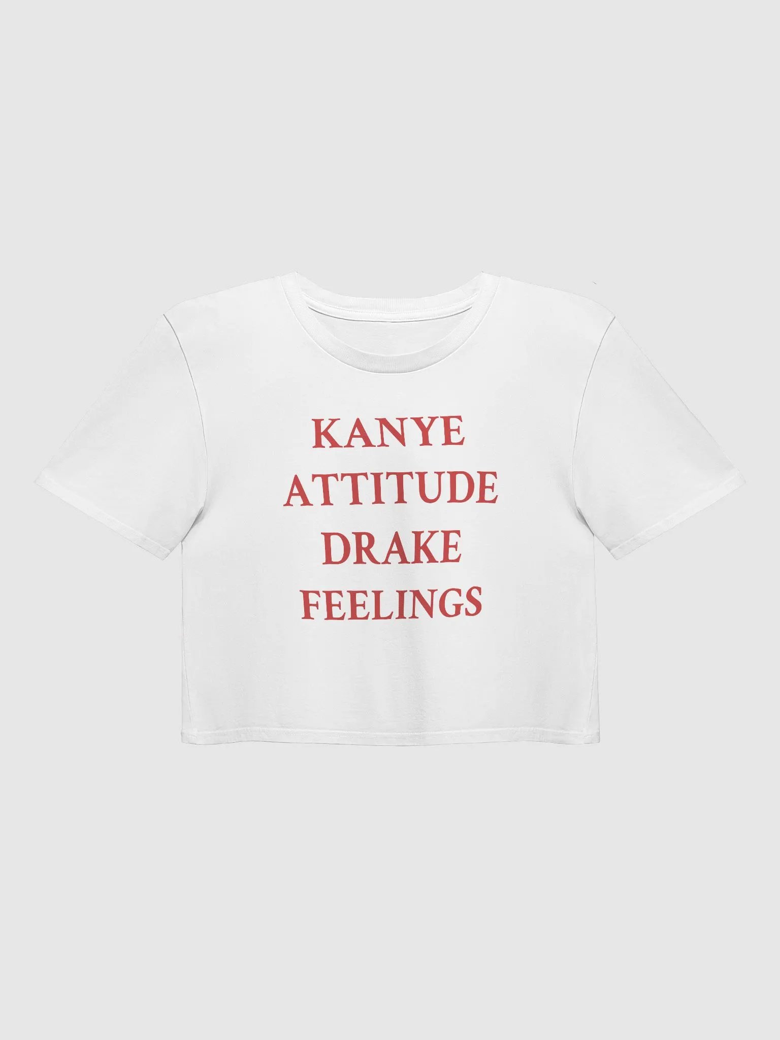 KANYE ATTITUDE DRAKE FEELINGS Crop Top product image (9)
