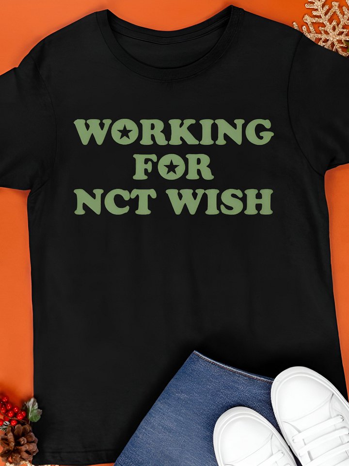 Working For Nct Wish Shirt product image (1)