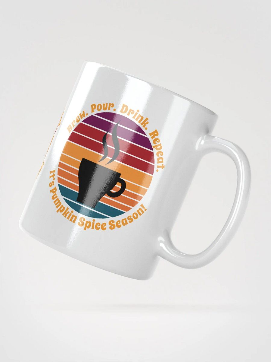 Brew Pour Drink Repeat It's Pumpkin Spice Season product image (3)