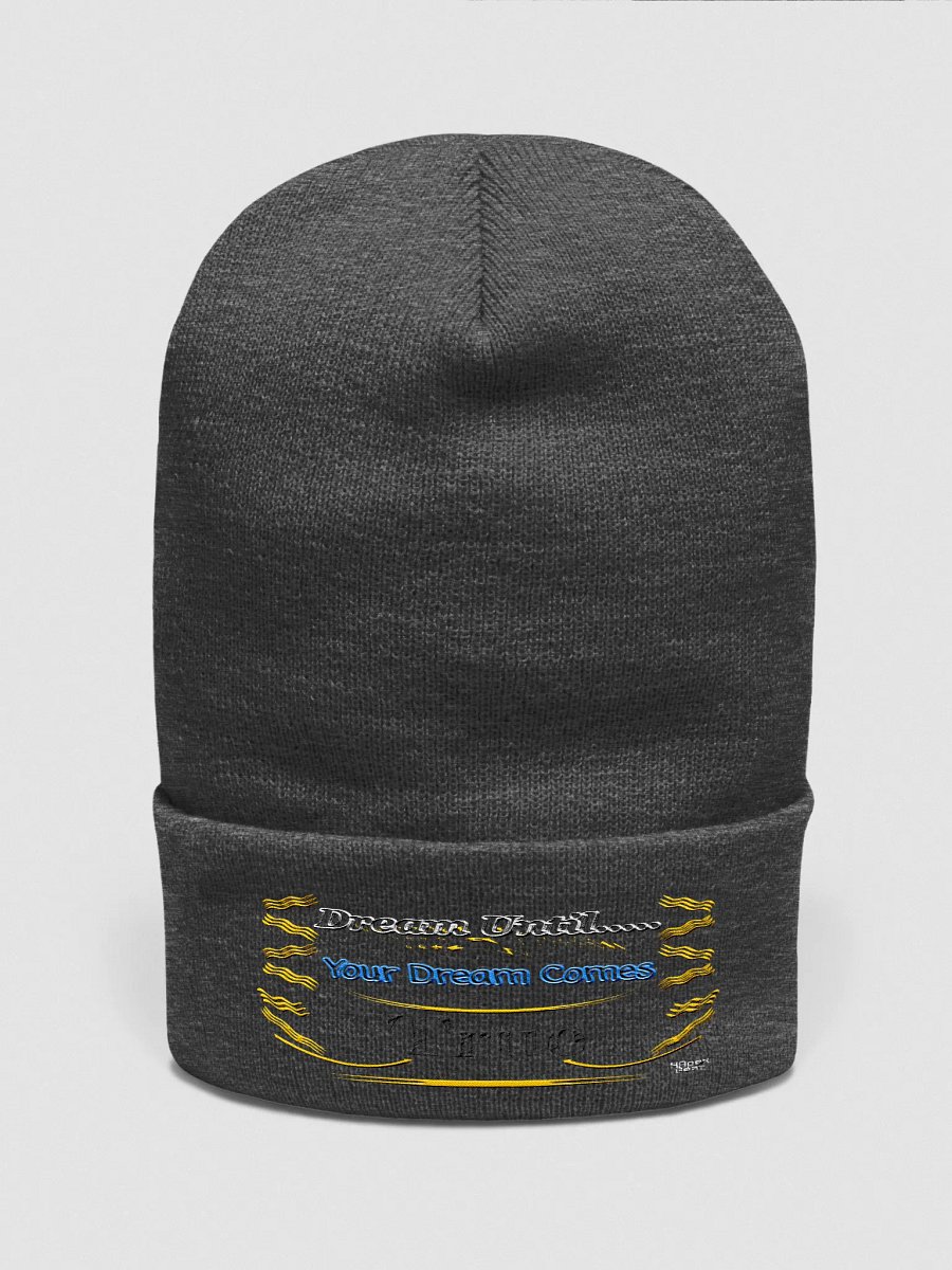 Dream Until.. Your Dream Comes True - Embroidered - Cuffed Beanie product image (3)