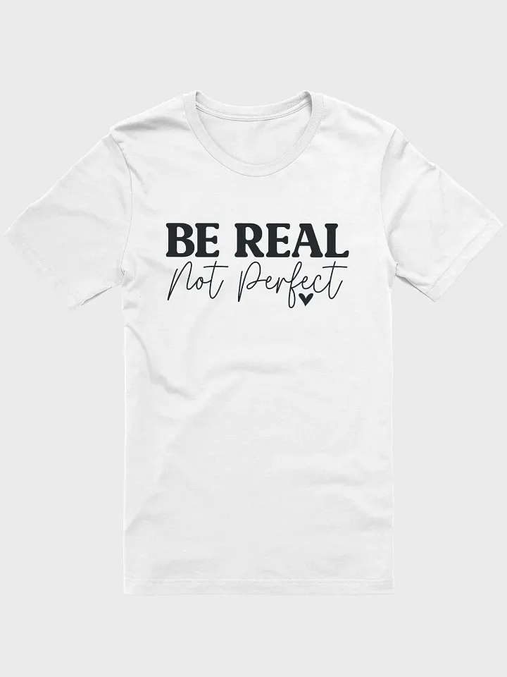 Be Real Not Perfect Tee product image (1)