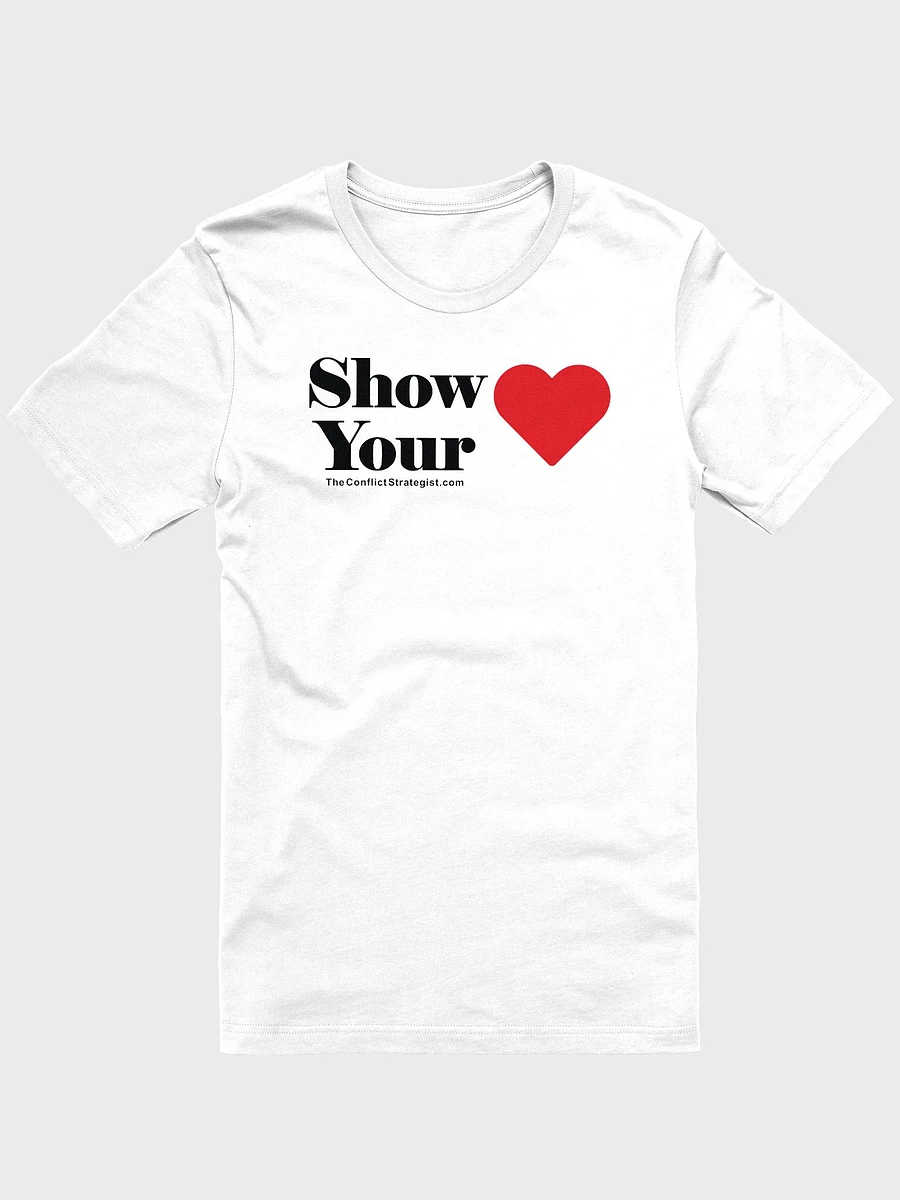 Show Your Heart - Unisex T Shirt - White product image (2)