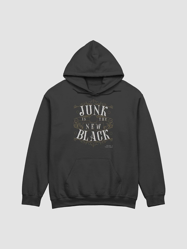 JUNK IS THE NEW BLACK (Hoodie) product image (1)