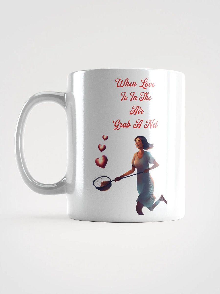 When Love Is In The Air, Grab A Net, Valentine's Day Gift White Mug product image (7)