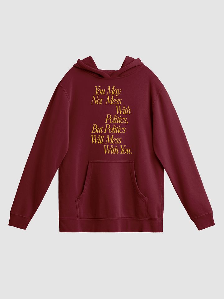 Mess With Politics Script Hoodie product image (2)
