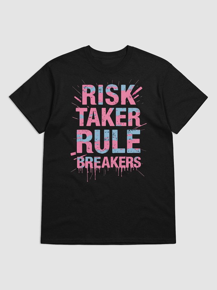Risk Taker Rule Breakers T-Shirt product image (1)