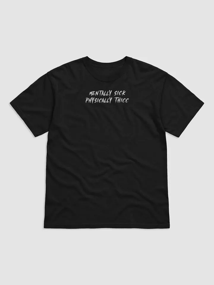 Mentally Sick. Physically Thicc. TEE (front) product image (1)