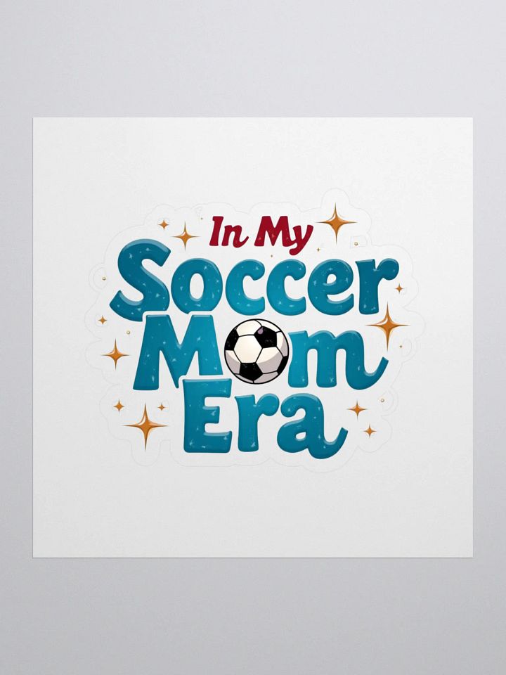 Soccer Mom Era - Kiss Cut Stickers product image (1)