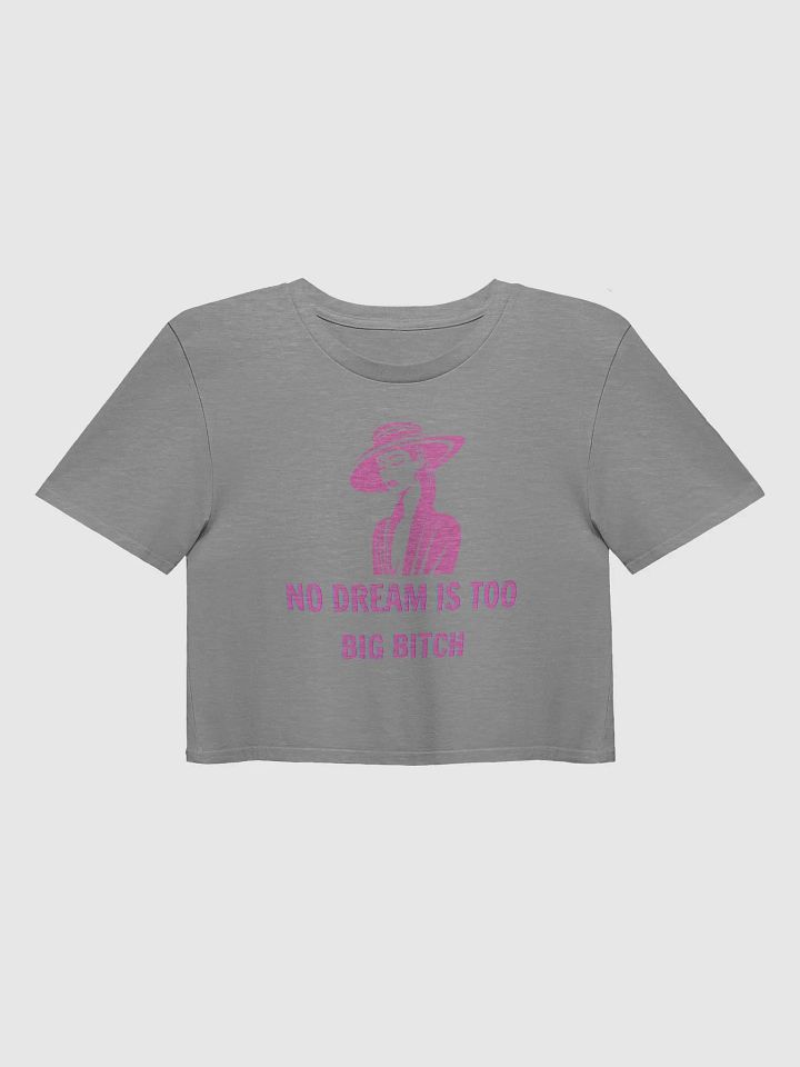 Empowerment Hashtag NO DREAM IS TOO BIG Crop Top product image (1)
