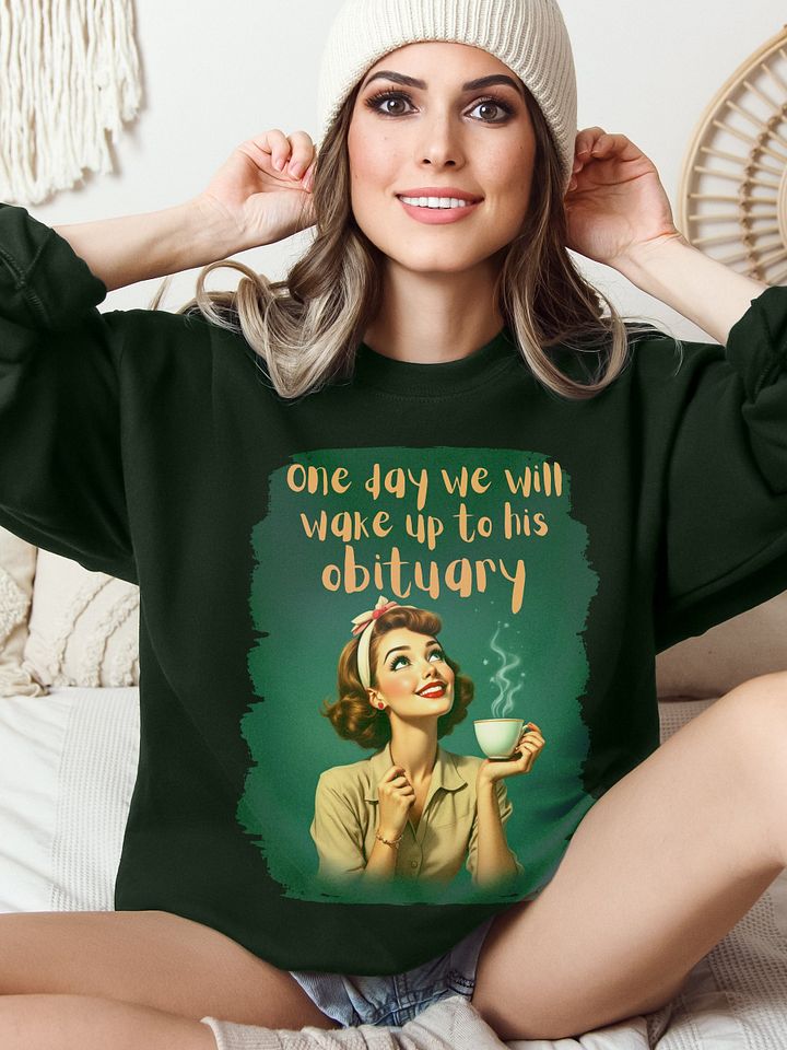 Vintage One Day We Will Wake Up To His Obituary Sweatshirt product image (1)