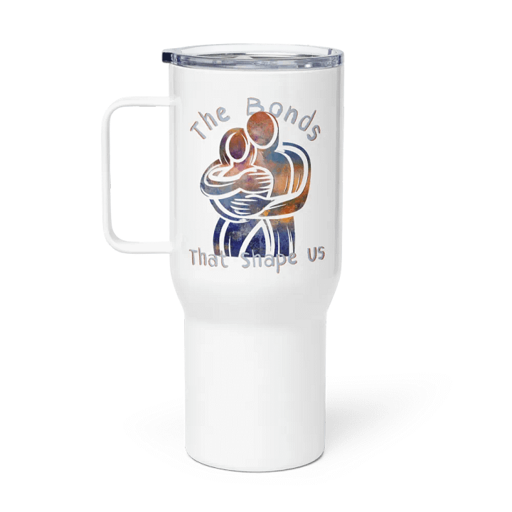 The Bonds That Shape Us Travel Mug with a Handle product image (1)