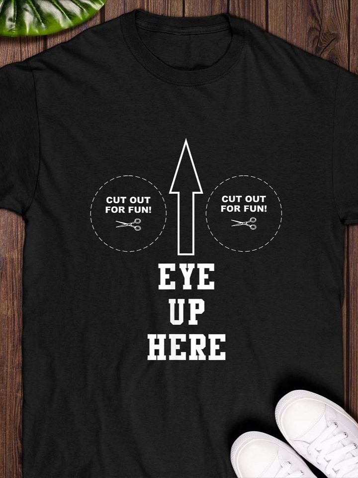Eyes Up Here T-shirt product image (1)