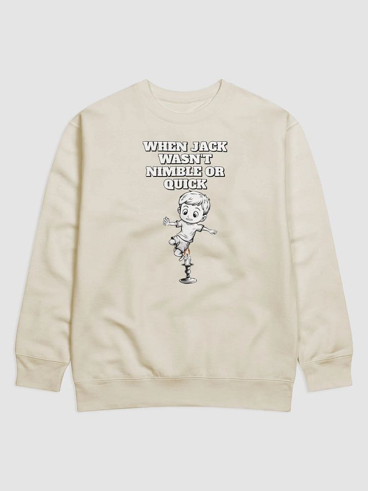 When Jack Wasn't Nimble or Quick - Parody Sweatshirt product image (2)