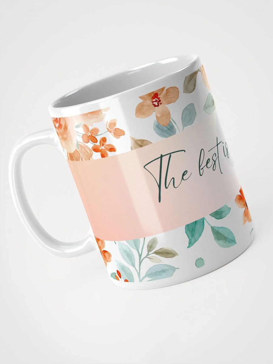 The Best is Yet to Come Floral Mug product image (4)