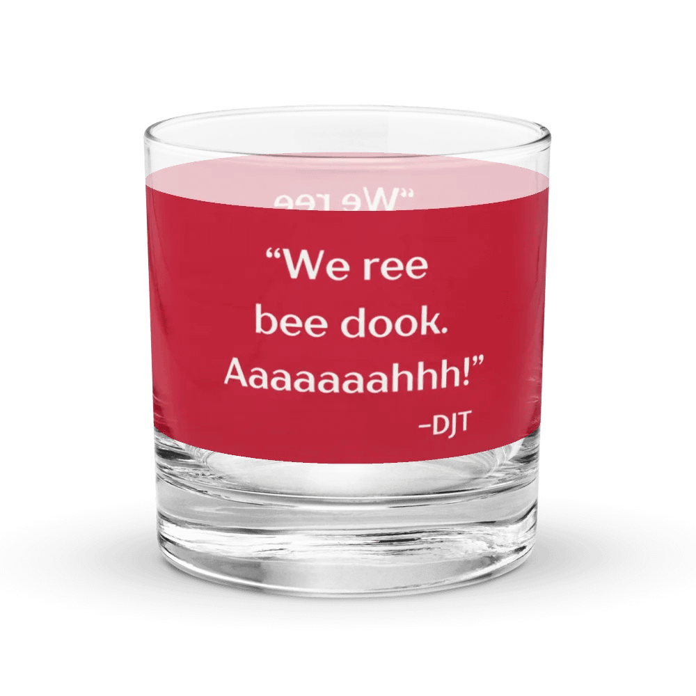 We Ree Bee Dook - Dumb Trump Quote #4 on Red Chromatic Rocks Glass product image (3)