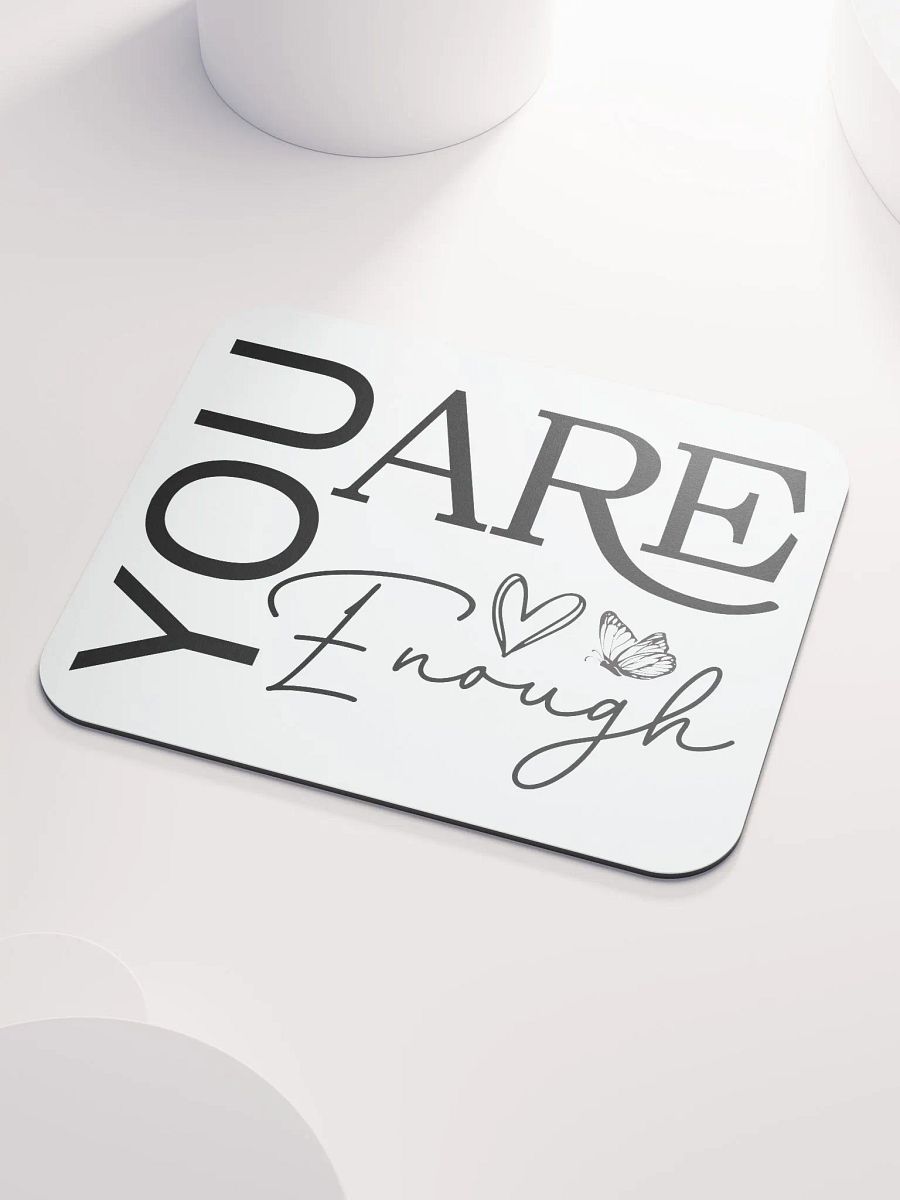 You Are Enough - Empowering Motivational Quote Mouse Pad product image (3)