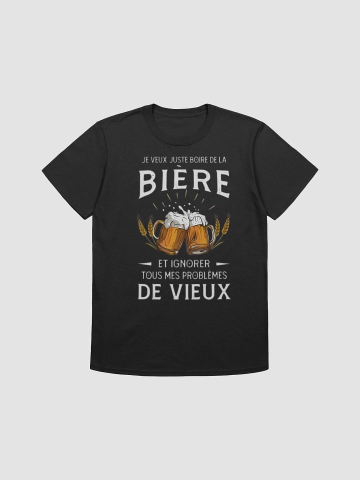 Je veux juste boire de la bière et ignorer tous mes problèmes de vieux product image (7)