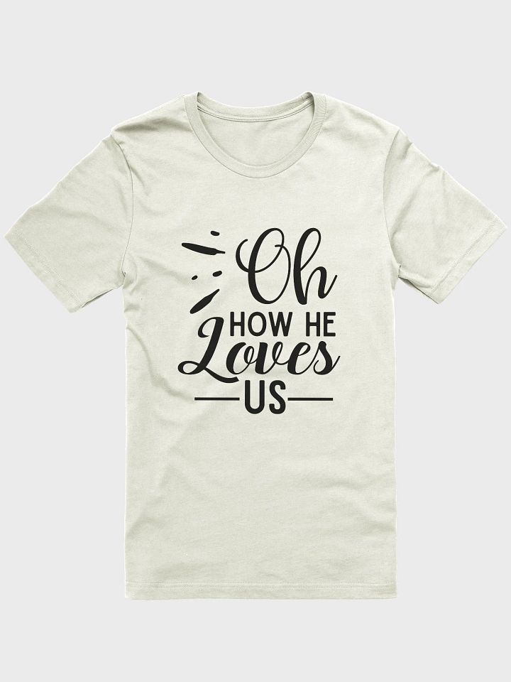 Oh how He loves us | Christian| Faith | Inspirational product image (2)