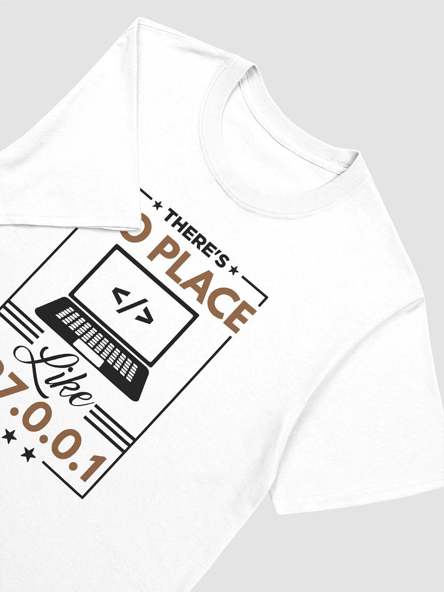 "No Place Like 127.0.0.1" T-Shirt – Classic Fit product image (4)