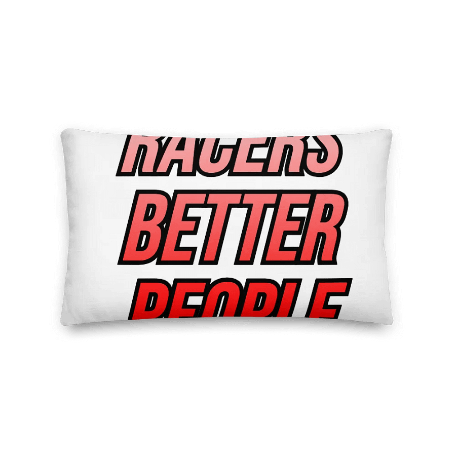 Great Racers Better People Pillow product image (1)