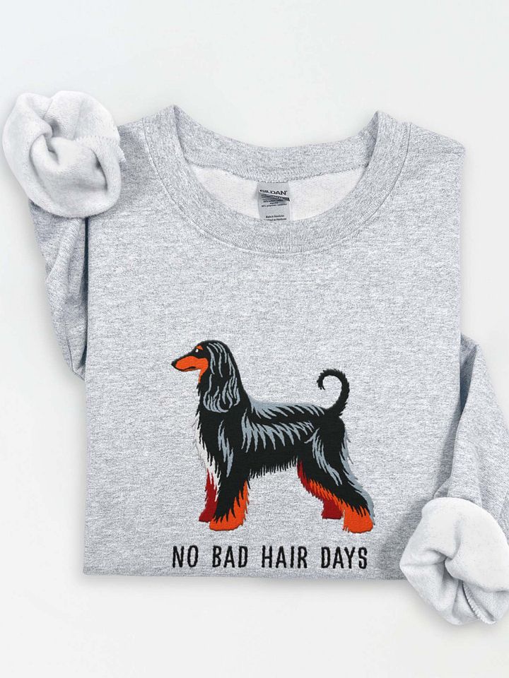 No Bad Hair Days Sweatshirt (Embroidered) of an Afghan Hound(Black & Tan) product image (1)