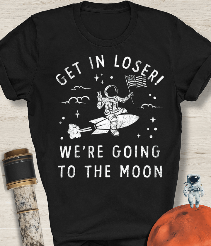 Get In Loser T-Shirt product image (1)