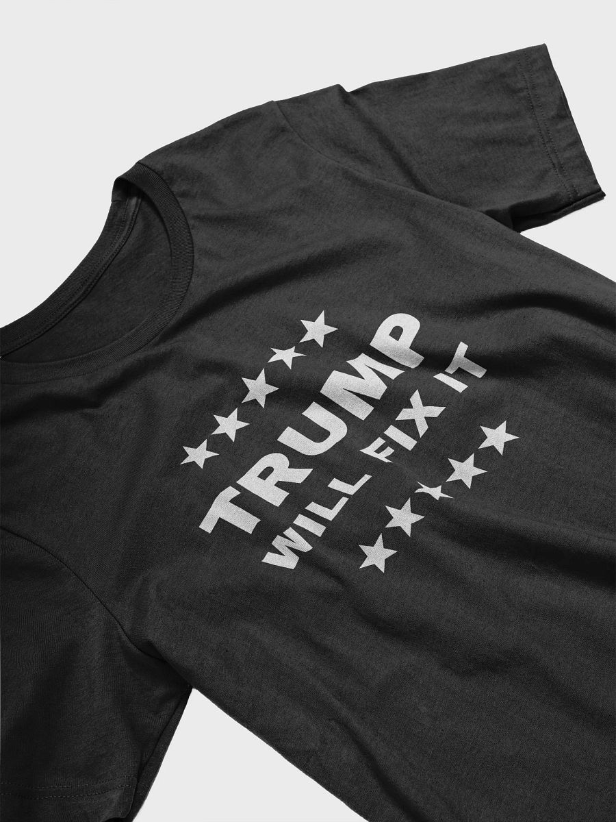 TRUMP WILL FIX IT Supersoft T-Shirt product image (4)