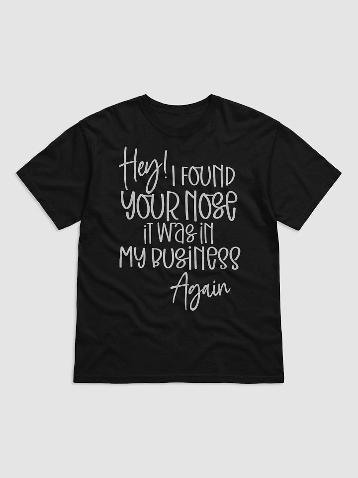 I Found Your Nose Tee product image (1)