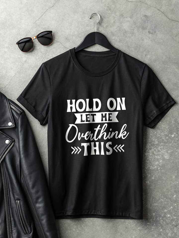 Hold On Let Me Overthink This Women's Black T-Shirt product image (2)
