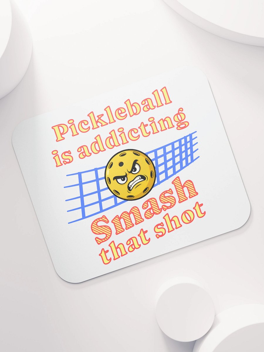 Pickleball Is Addicting Smash That Shot Smash Mouse Pad product image (5)