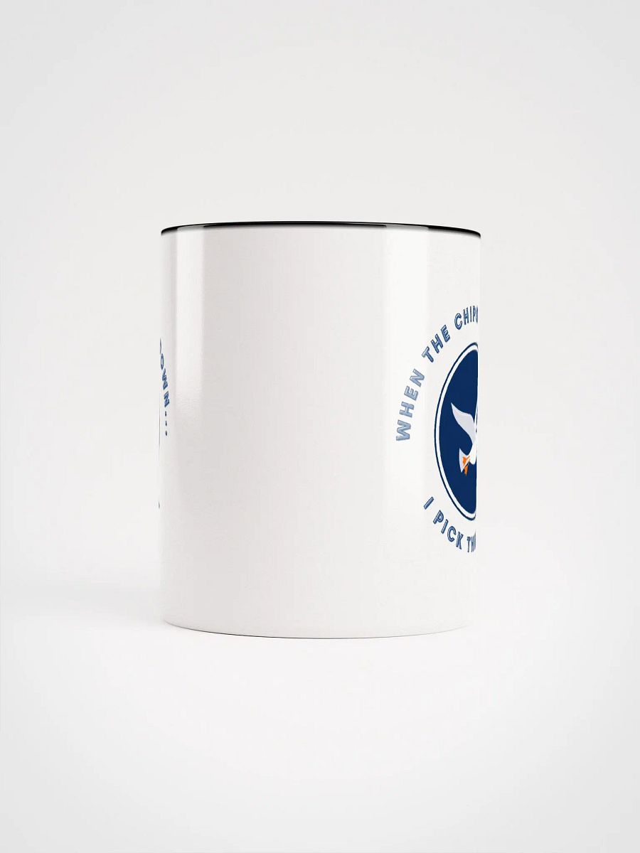 When the Chips are Down I Pick Them Up! Ceramic Mug with colour inside product image (37)