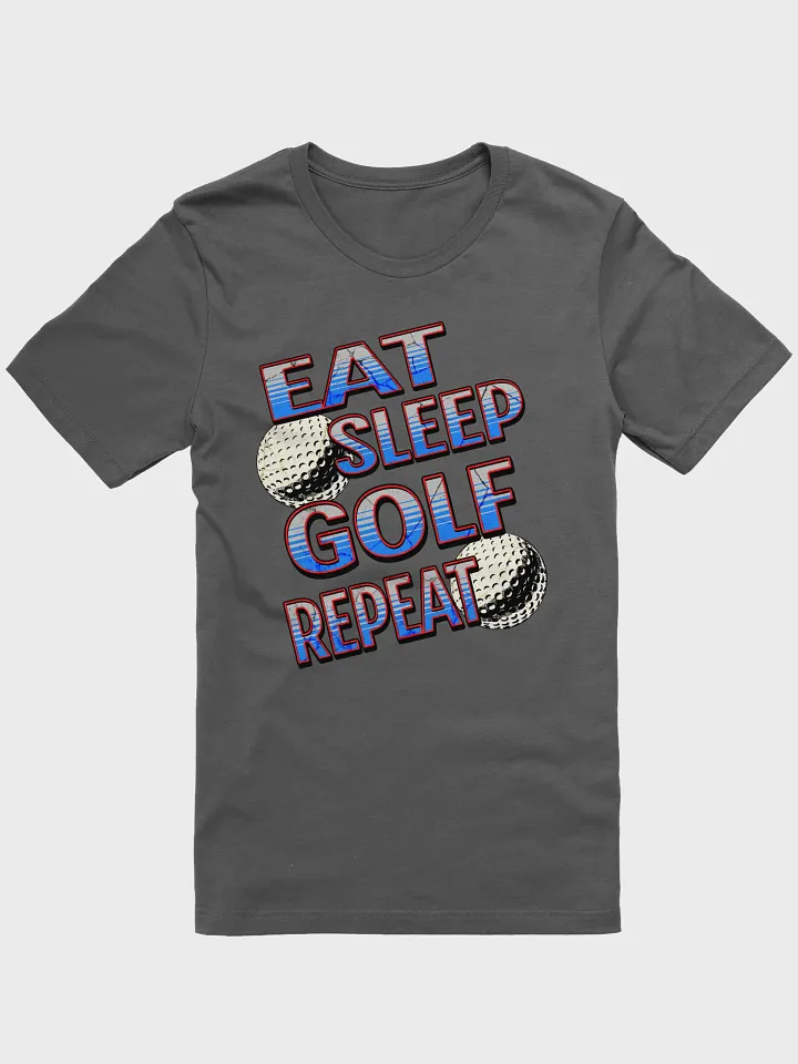 Eat Sleep Golf Repeat Angle Lover's Ultimate Tee product image (7)