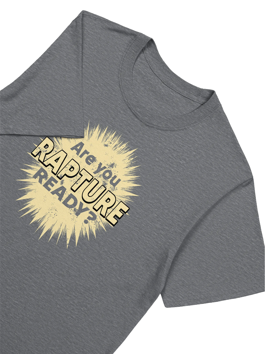 Are You Rapture Ready? T-Shirt product image (6)