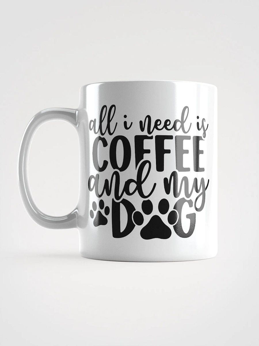 All I Need is Coffee and My Dog Mug product image (18)