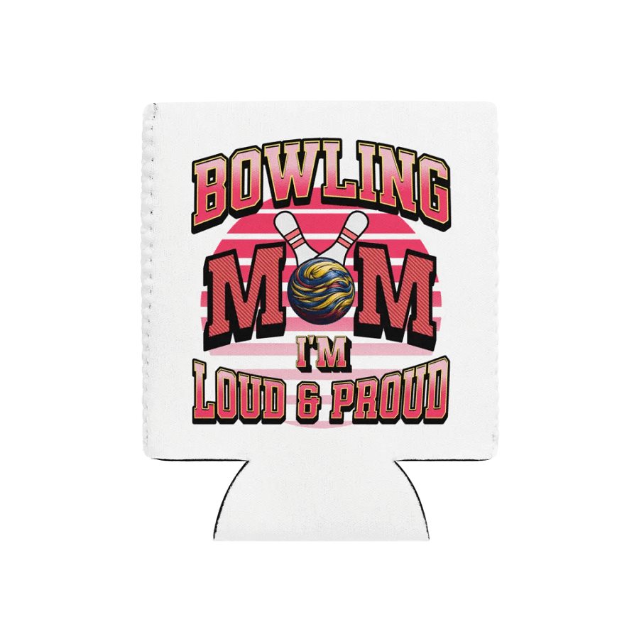Bowling Mom Im Loud And Proud Can Cooler product image (1)