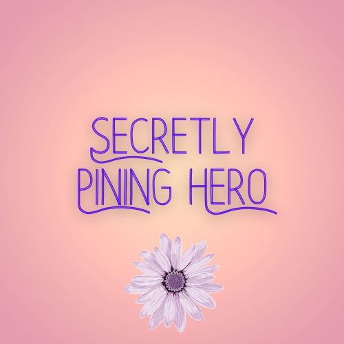 Secretly Pining Hero