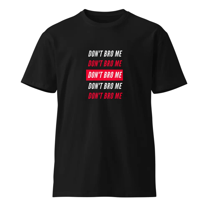 Bold and Colorful 'DON'T BRO ME' T-Shirt product image (1)
