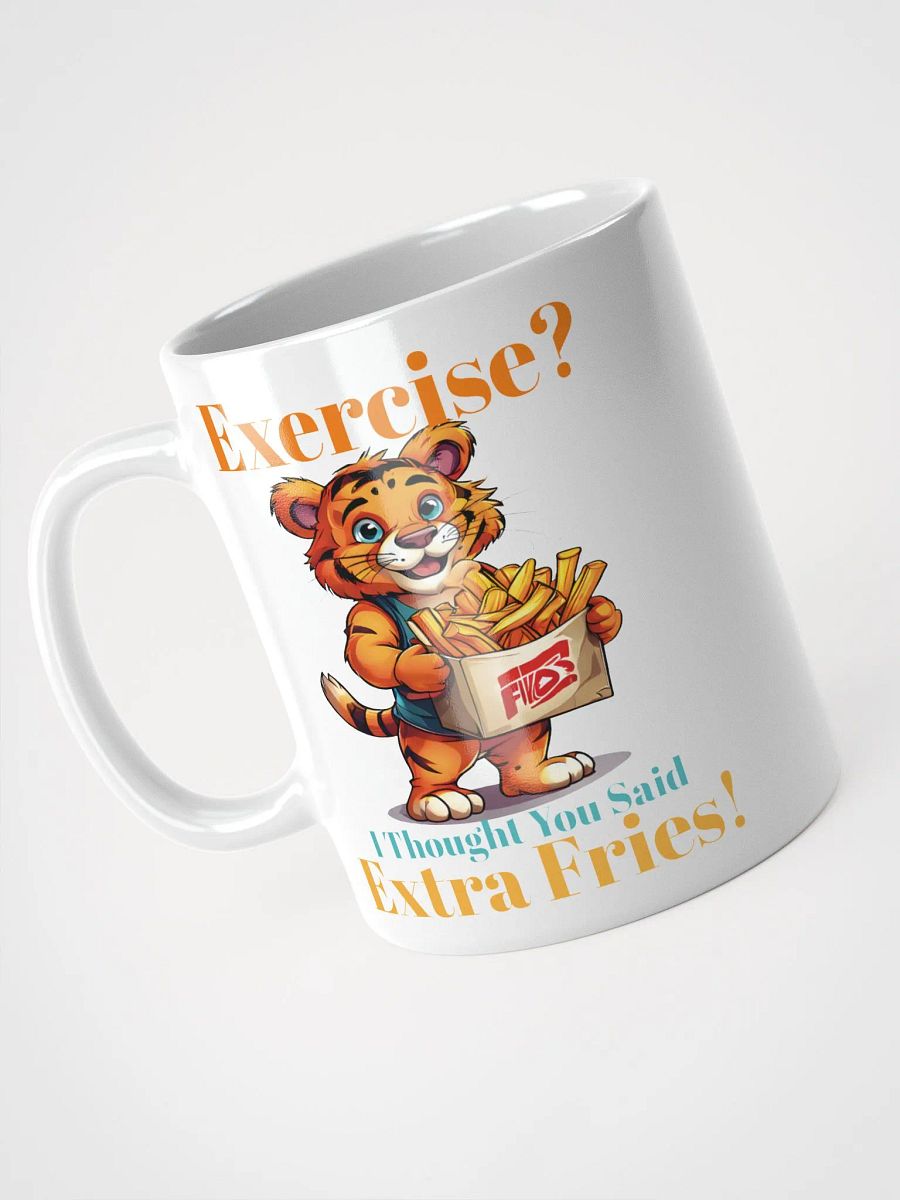 Exercise? I Thought You Said Extra Fries – Unique Funny White Glossy Mug Printed on Both Sides | Cute Tiger with Fries Design product image (3)